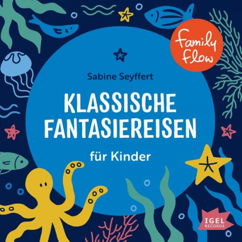 Sabine Seyffert - FamilyFlow. Klassische Fantasiereisen für Kinder