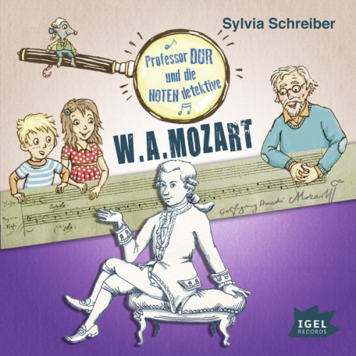 Sylvia Schreiber - Professor Dur und die Notendetektive 3. Wolfgang Amadeus Mozart