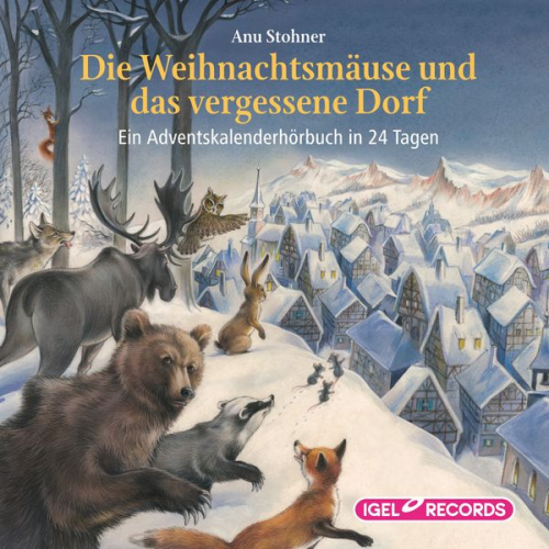 Anu Stohner - Die Weihnachtsmäuse und das vergessene Dorf.