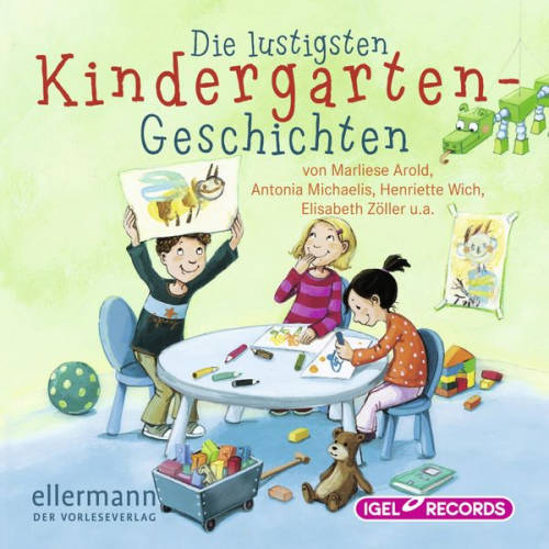 Marliese Arold Antonia Michaelis Henriette Wich Elisabeth Zöller - Die lustigsten Kindergarten-Geschichten