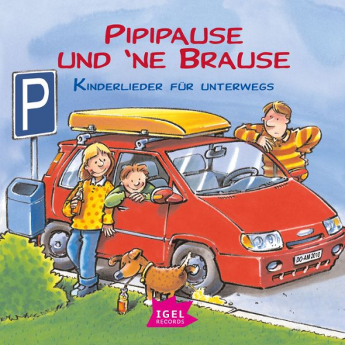 Pipipause und 'ne Brause. Kinderlieder für unterwegs