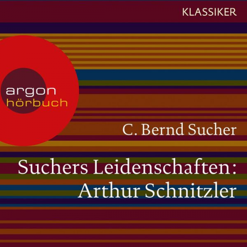 C. Bernd Sucher - Suchers Leidenschaften: Arthur Schnitzler