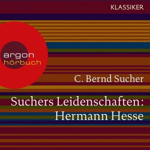 C. Bernd Sucher - Suchers Leidenschaften: Hermann Hesse