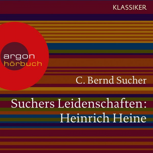 C. Bernd Sucher - Suchers Leidenschaften: Heinrich Heine