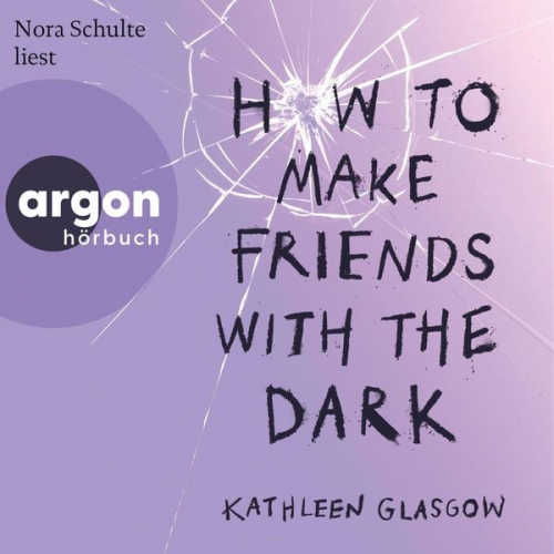 Kathleen Glasgow - How to Make Friends with the Dark