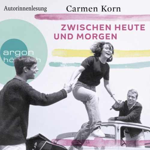 Carmen Korn - Zwischen heute und morgen