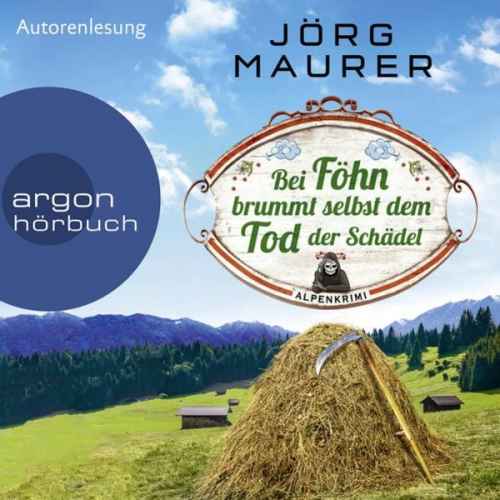 Jörg Maurer - Bei Föhn brummt selbst dem Tod der Schädel