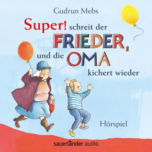 Gudrun Mebs - "Super", schreit der Frieder, und die Oma kichert wieder