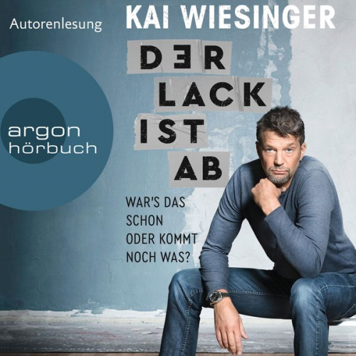 Kai Wiesinger - Der Lack ist ab - War's das schon oder kommt noch was? (Ungekürzte Autorenlesung)