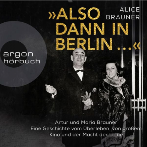 Alice Brauner - »Also dann in Berlin ...«