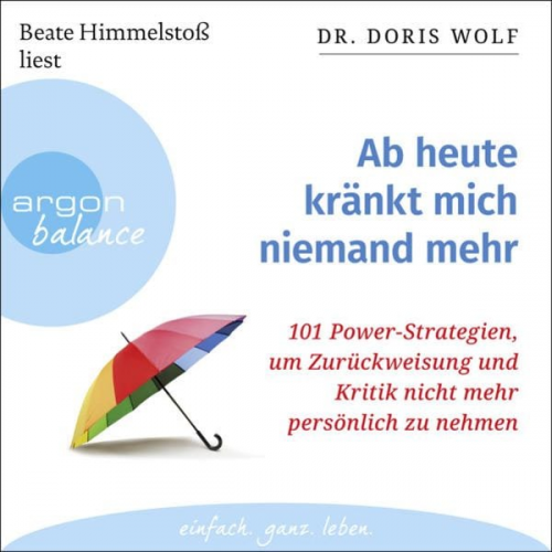 Doris Wolf - Ab heute kränkt mich niemand mehr