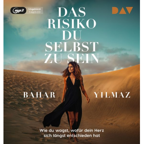 Bahar Yilmaz - Das Risiko, du selbst zu sein. Wie du wagst, wofür dein Herz sich längst entschieden hat