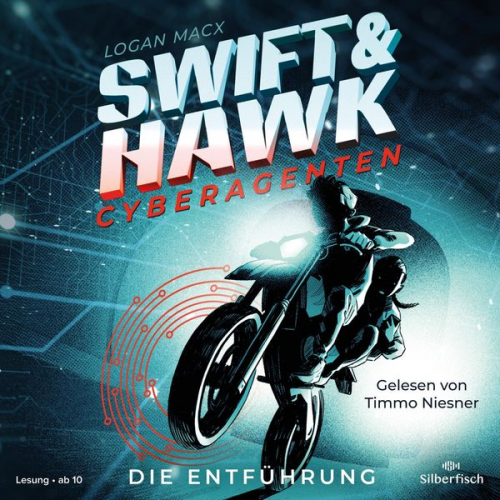 Logan Macx - Swift & Hawk, Cyberagenten 1: Die Entführung