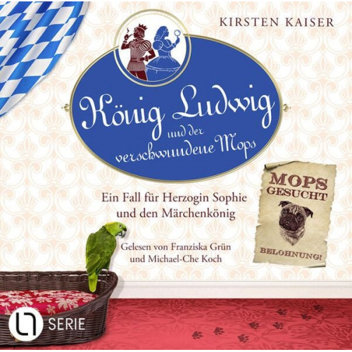 Kirsten Kaiser - König Ludwig und der verschwundene Mops