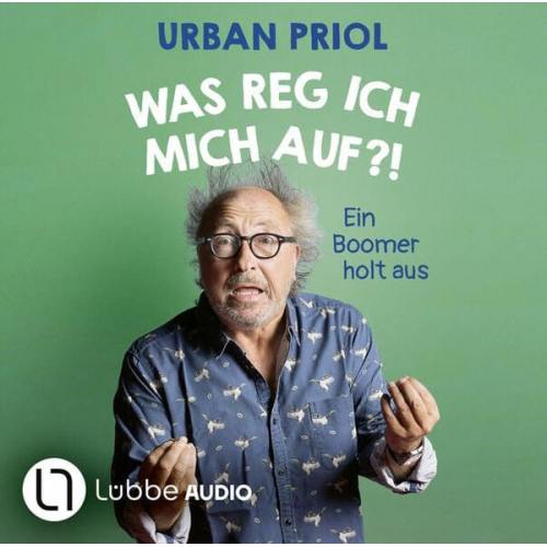 Urban Priol - Was reg ich mich auf?!