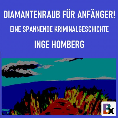 Inge Homberg - Diamantenraub für Anfänger!