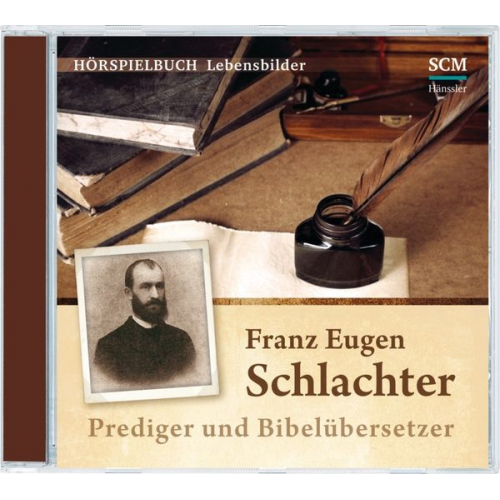 Christian Mörken - Franz Eugen Schlachter - Prediger und Bibelübersetzer