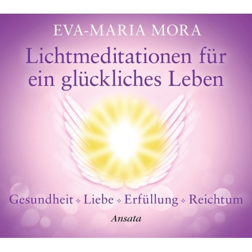 Eva-Maria Mora - Lichtmeditationen für ein glückliches Leben (CD)