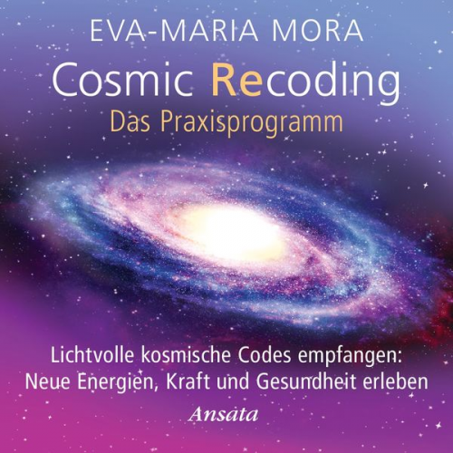 Eva-Maria Mora - Cosmic Recoding - Das Praxisprogramm (CD)