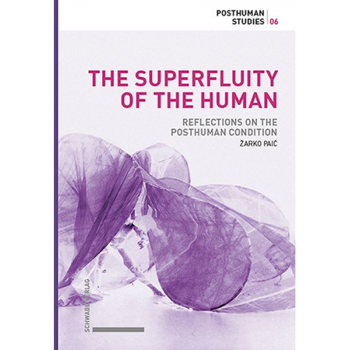 Zarko Paic - The Superfluity of the Human