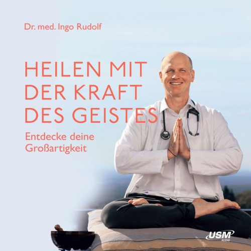 Ingo Rudolf - Heilen mit der Kraft deines Geistes