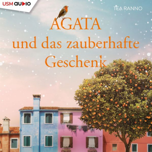 Tea Ranno - Agata und das zauberhafte Geschenk