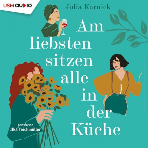 Julia Karnick - Am liebsten sitzen alle in der Küche