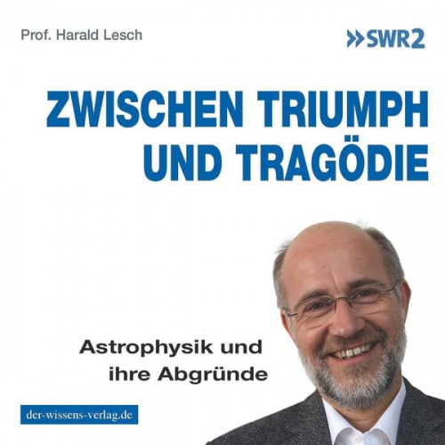 Harald Lesch - Zwischen Triumph und Tragödie