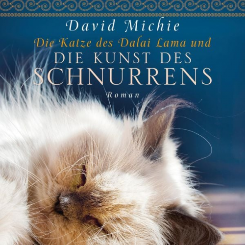 David Michie - Die Katze des Dalai Lama und die Kunst des Schnurrens (Ungekürzt)