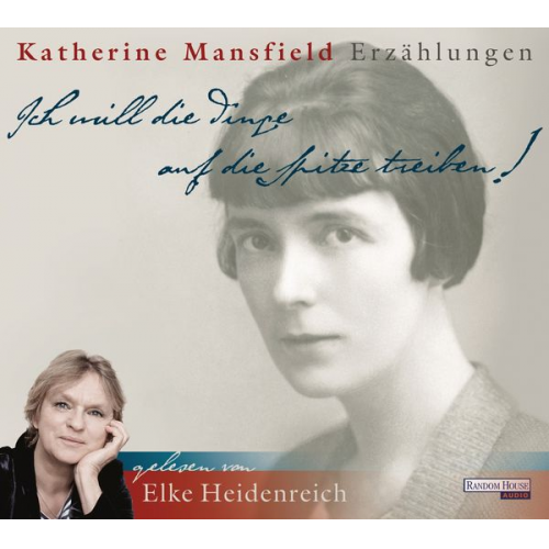 Katherine Mansfield - Ich will die Dinge auf die Spitze treiben!