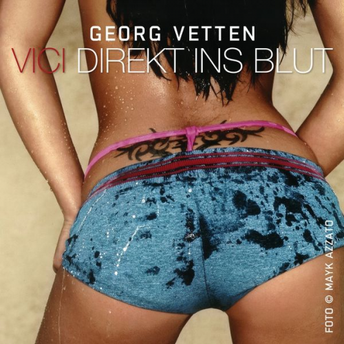 Georg Vetten - Vici - Direkt ins Blut