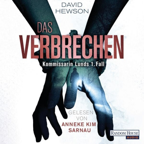 David Hewson - Das Verbrechen - Kommissarin Lunds 1. Fall -