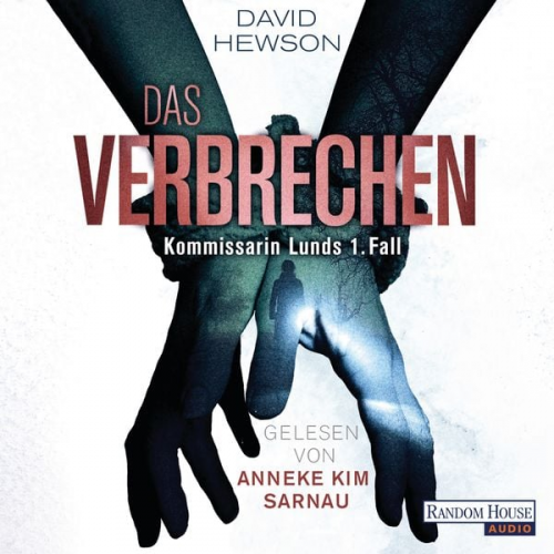 David Hewson - Das Verbrechen - Kommissarin Lunds 1. Fall
