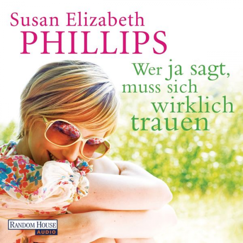 Susan Elizabeth Phillips - Wer Ja sagt, muss sich wirklich trauen