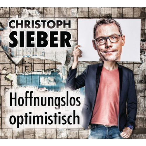 Christoph Sieber - Hoffnungslos optimistisch