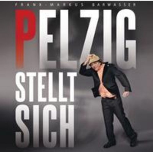 Frank-Markus Barwasser - Pelzig stellt sich