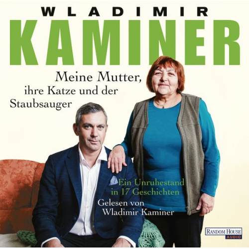 Wladimir Kaminer - Meine Mutter, ihre Katze und der Staubsauger