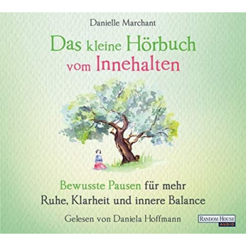 Danielle Marchant - Das kleine Hör-Buch vom Innehalten