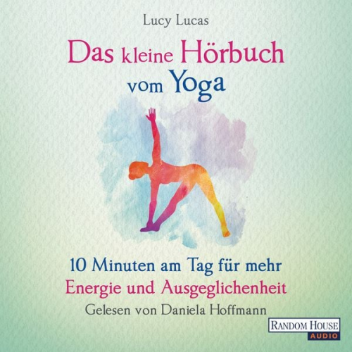 Lucy Lucas - Das kleine Hör-Buch vom Yoga