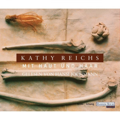 Kathy Reichs - Mit Haut und Haar