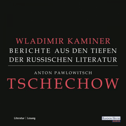 Wladimir Kaminer - Tschechow - Berichte aus den Tiefen der Russischen Literatur