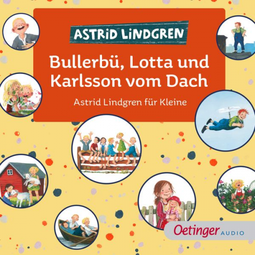 Astrid Lindgren - Bullerbü, Lotta und Karlsson vom Dach. Astrid Lindgren für Kleine