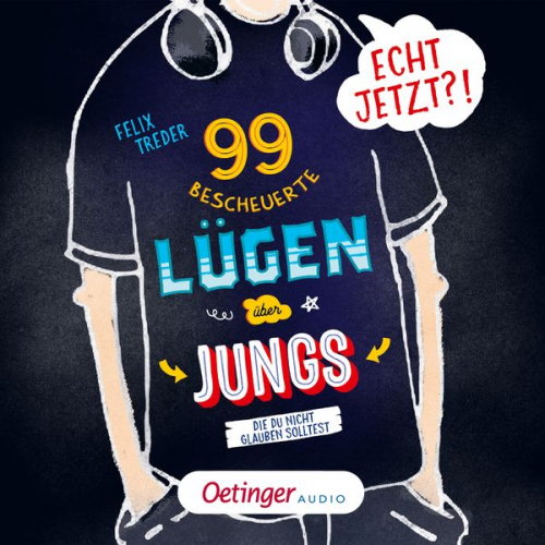 Felix Treder - Echt jetzt?! 99 bescheuerte Lügen über Jungs, die du nicht glauben solltest