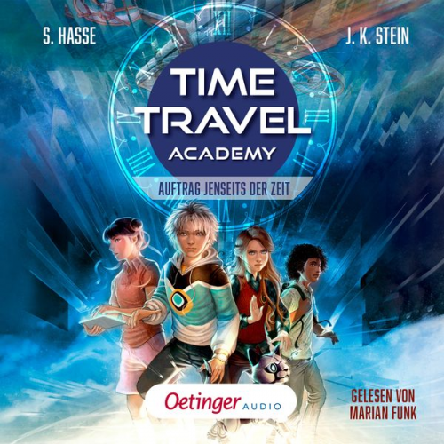 Stefanie Hasse Julia K. Stein - Time Travel Academy 1. Auftrag jenseits der Zeit