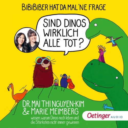 Mai Thi Nguyen-Kim Marie Meimberg - BiBiBiber hat da mal 'ne Frage. Sind Dinos wirklich alle tot?