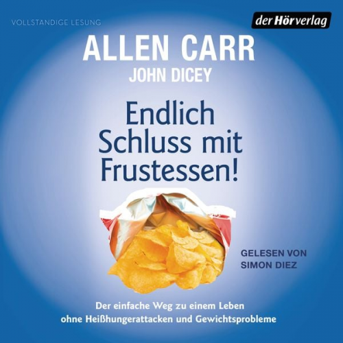 Allen Carr John Dicey - Endlich Schluss mit Frustessen!