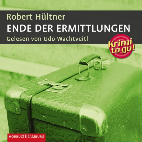 Robert Hültner - Krimi to go: Ende der Ermittlungen