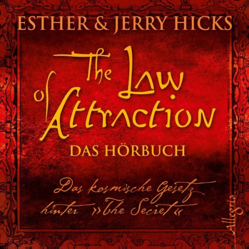 Esther Hicks Jerry Hicks - The Law of Attraction, Das kosmische Gesetz hinter "The Secret"