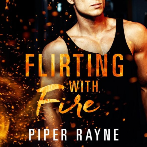 Piper Rayne - Flirting with Fire (Saving Chicago 1)