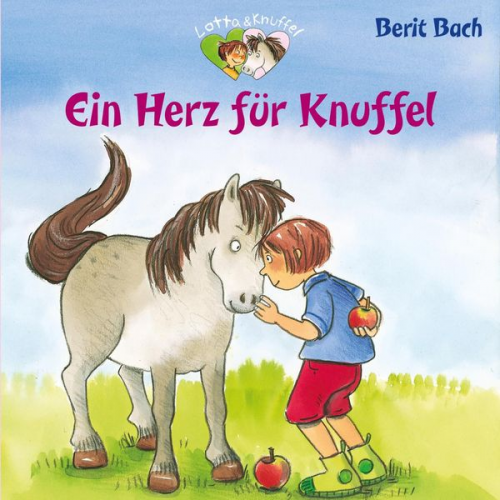 Berit Bach - Lotta und Knuffel 1: Ein Herz für Knuffel